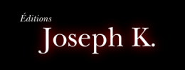 Editions Joseph K