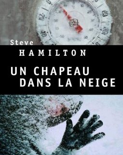 Un chapeau dans la neige - Steve Hamilton