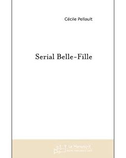 Serial Belle-Fille - Cécile Pellault 