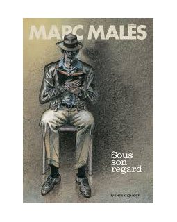 Sous son regard - Album - Marc Malès