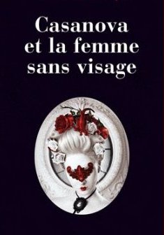Casanova et la femme sans visage - Olivier Barde-Cabusson