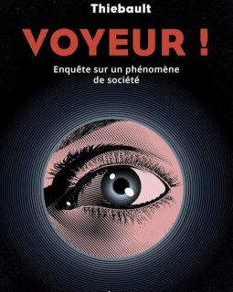 Voyeur, l'enquête sur un délit impensé ! Clémentine Thiebault est notre invitée ! 