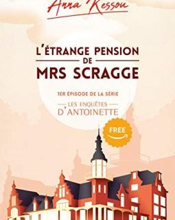 L'étrange pension de Mrs Scragge - Anna Kessou