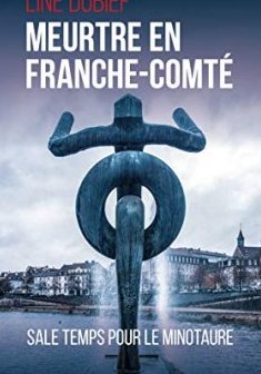 Meurtre en Franche-Comté - Line Dubief