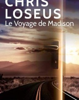 Le voyage de Madison - Chris Loseus