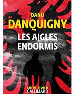 Les aigles endormis - Danü Danquigny