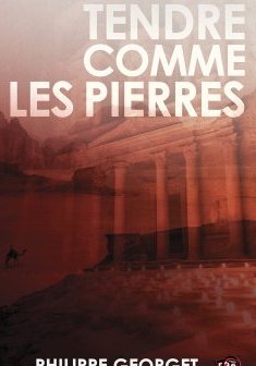 Tendre comme les pierres - Philippe Georget