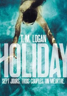 Holiday - T.M. Logan 