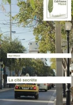 La cité secrète - Axel Villaret
