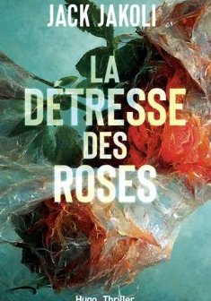 La détresse des roses - Jack Jakoli