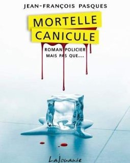 Mortelle canicule - Jean-François Pasques