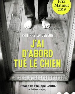 J'ai d'abord tué le chien - Philippe Laidebeur