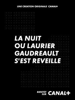 La Nuit où Laurier Gaudreault s'est réveillé - La série évènement de Xavier Dolan 