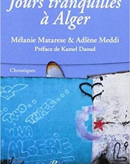 Jours tranquilles à Alger - Adlène Meddi