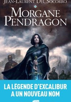 Morgane Pendragon - Jean-Laurent Del Socorro