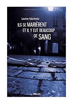 Ils se marièrent et il y eut beaucoup de sang - Laurine Valenheler