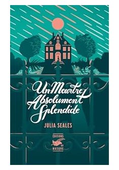 Un meurtre absolument splendide - Julia Seales