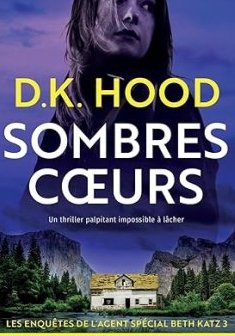 Sombres cœurs - D.K Hood 