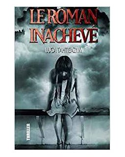  Le roman inachevé - Luca Tahtieazym 