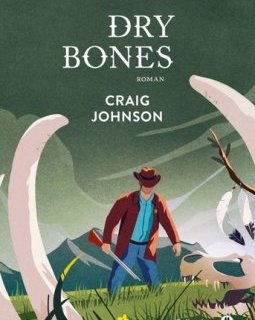Trois bonnes raisons de lire Dry Bones de Craig Johnson