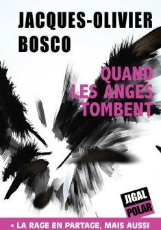 Quand les anges tombent - Jacques-Olivier Bosco