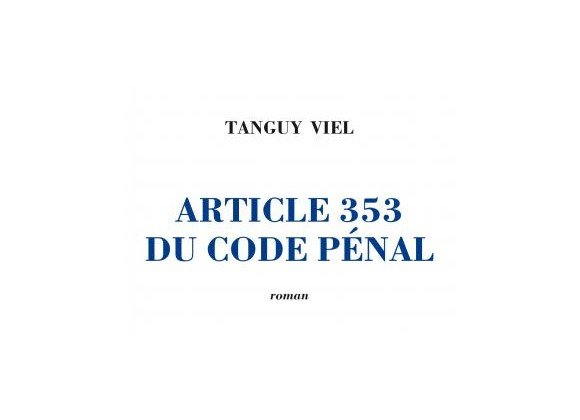 Article 353 de Tanguy Viel bientôt adapté au cinéma !
