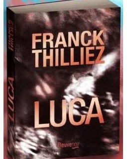 Luca, le trailer du nouveau Franck Thilliez
