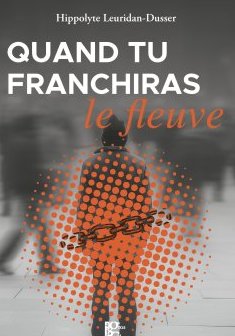 Quand tu franchiras le fleuve - Hippolyte Leuridan-Dusser