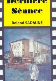 Dernière Séance - Roland Sadaune