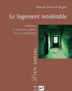 Le logement intolérable - Pascale Dietrich-Ragon