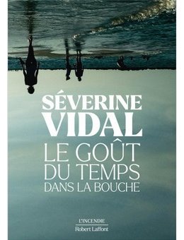 Le Goût du temps dans la bouche - L'interrogatoire de Séverine Vidal