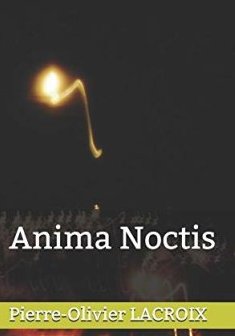 Anima Noctis - Pierre-Olivier Lacroix 