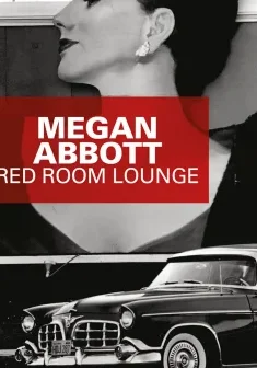 Red room Lounge - Megan Abbott