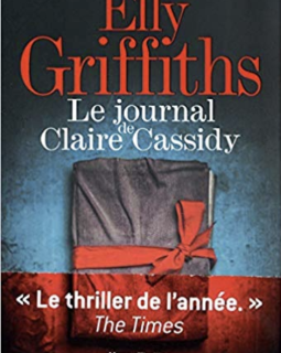 Le journal de Claire Cassidy - Elly Griffiths