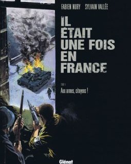 Il était une fois en France - Tome 04 - Aux armes, citoyens - Fabien Nury