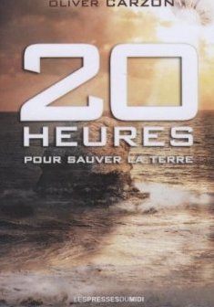 20 Heures pour Sauver la Terre - Olivier Carzon