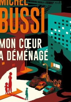 Mon cœur a déménagé -Michel Bussi