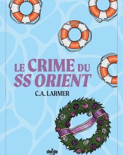 Le crime du SS Orient - C.A. Larmer