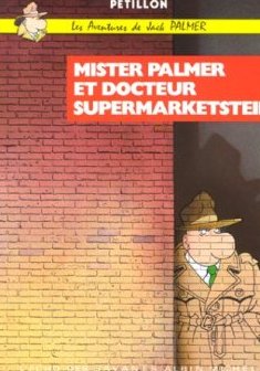 Les Aventures de Jack Palmer, tome 2 : Mister Palmer et docteur Supermarketstein - René Pétillon