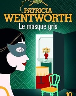 Les enquêtes de Miss Silver : Le masque gris - Patricia Wentworth