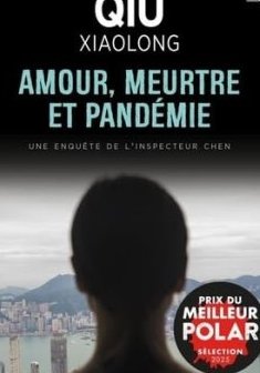 Amour, meurtre et pandémie - Qiu Xiaolong