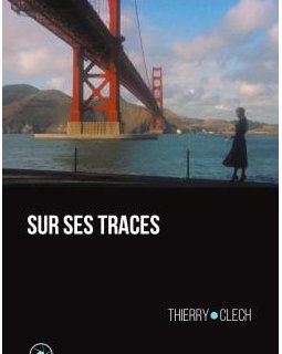 Sur ses traces - Thierry Clech