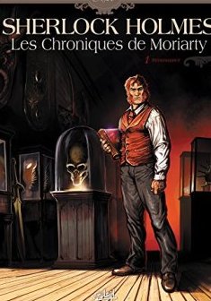Sherlock Holmes - Les Chroniques de Moriarty T01 : Renaissance