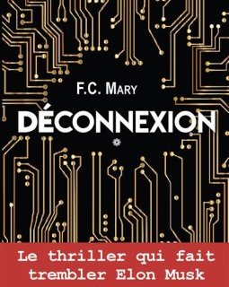 Déconnexion (Tome 1) : Le mouvement - F.C. Mary