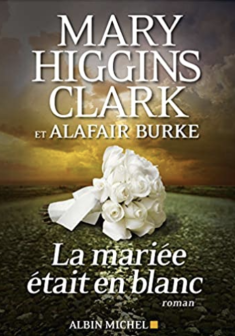 La Mariée était en blanc - Mary Higgins Clark - Alafair Burke