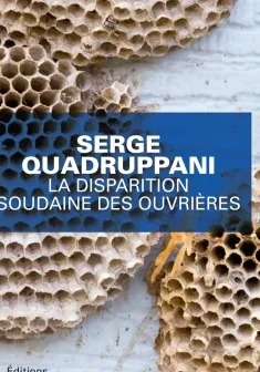 La disparition soudaine des ouvrières - Serge Quadruppani