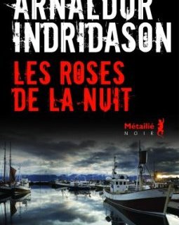 Les Roses de la nuit - Arnaldur Indridason 