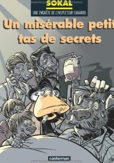 L'Inspecteur Canardo, tome 11 : Un misérable petit tas de secrets - Benoît Sokal