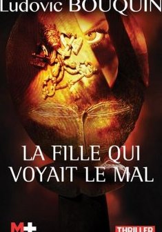 La fille qui voyait le mal - Ludovic Bouquin