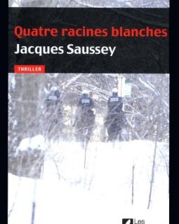 Quatre Racines Blanches- Jacques Saussey